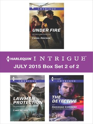 cover image of Harlequin Intrigue July 2015 - Box Set 2 of 2: Under Fire\Lawman Protection\The Detective
